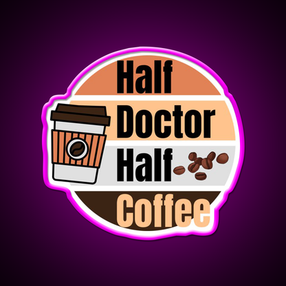 Half Coffee Half Doctor Cafe Led Neon Sign Espresso Bar Art Rgb Color