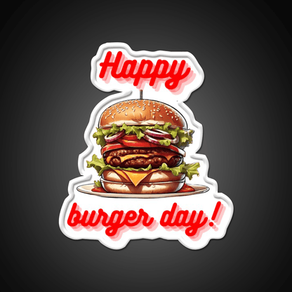 Happy Burger Day Hamburger Day For You Led Neon Sign For Burger Place Rgb Color - Shineneon