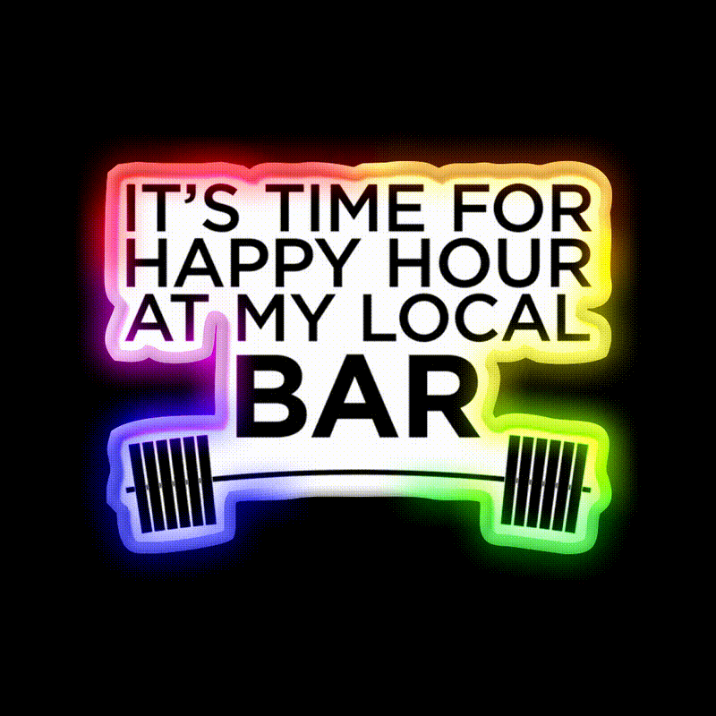 Happy Hour At My Local Bar Gym Fitness Led Neon Sign Rgb Color