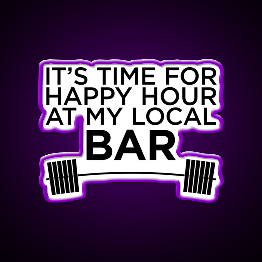 Happy Hour At My Local Bar Gym Fitness Led Neon Sign Rgb Color