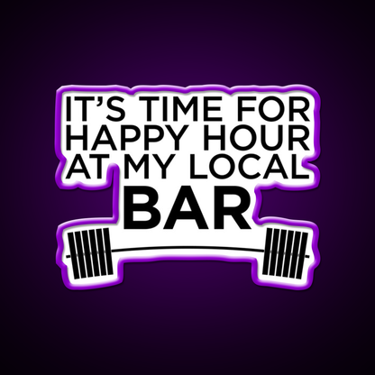 Happy Hour At My Local Bar Gym Fitness Led Neon Sign Rgb Color