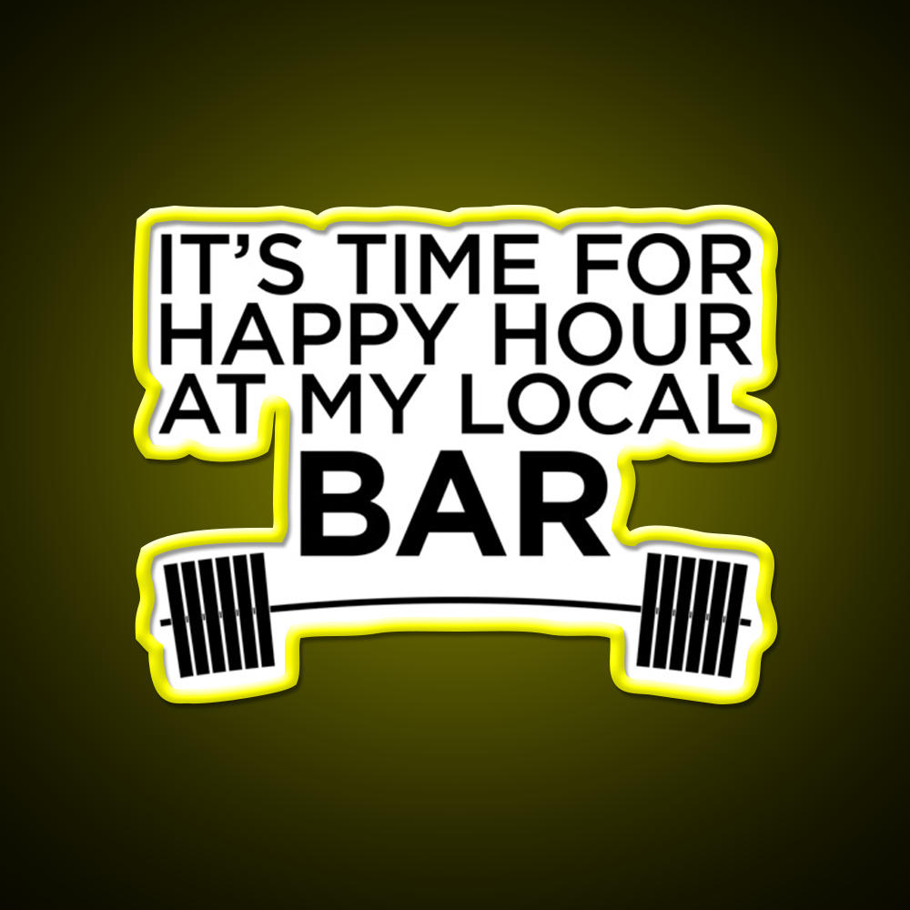 Happy Hour At My Local Bar Gym Fitness Led Neon Sign Rgb Color
