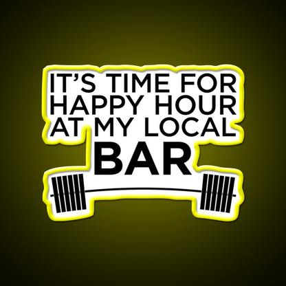 Happy Hour At My Local Bar Gym Fitness Led Neon Sign Rgb Color