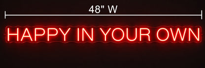 Happy In Your Own Custom Led Neon Sign - Shineneon