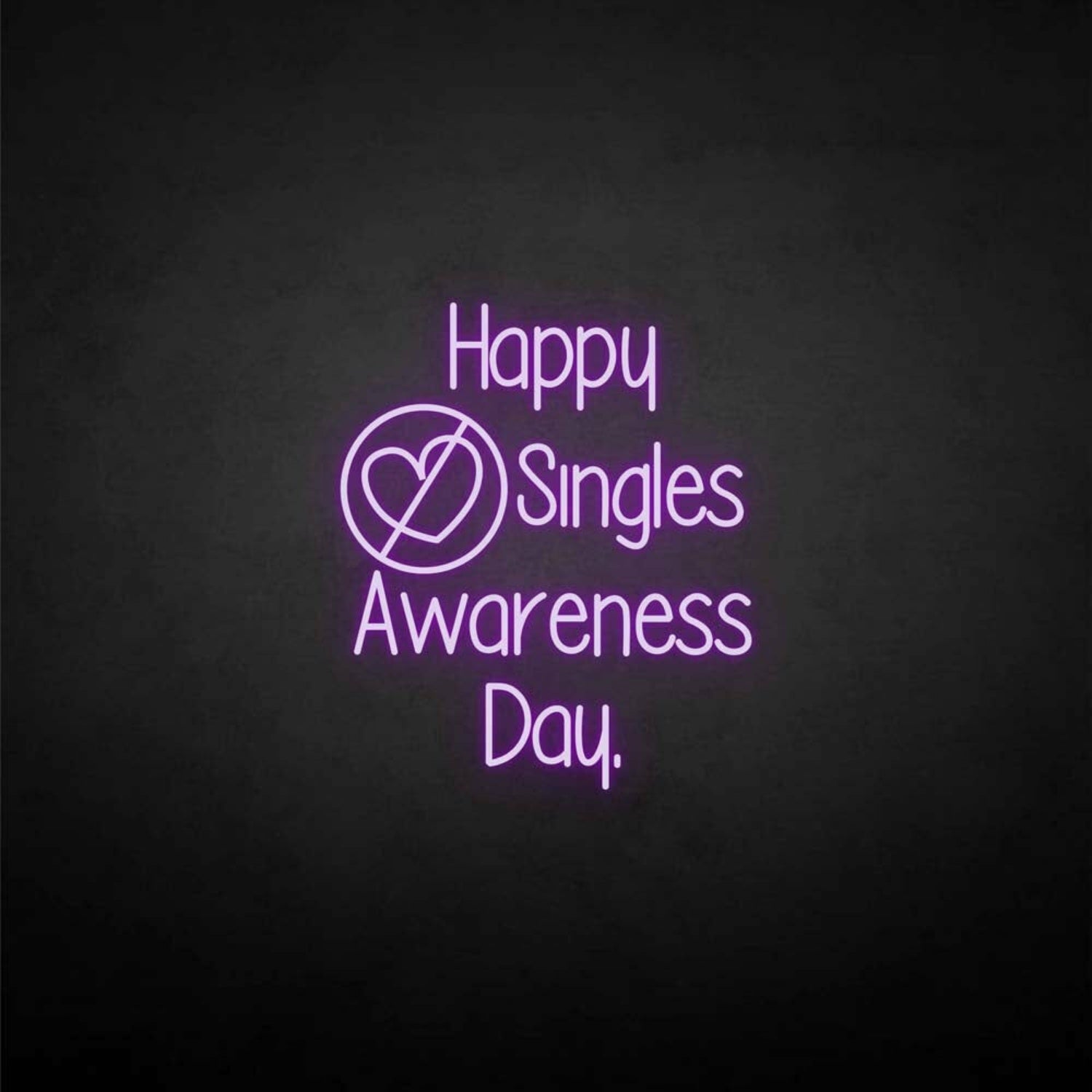 Happy Singles Awareness Day Neon Sign | Shineneon