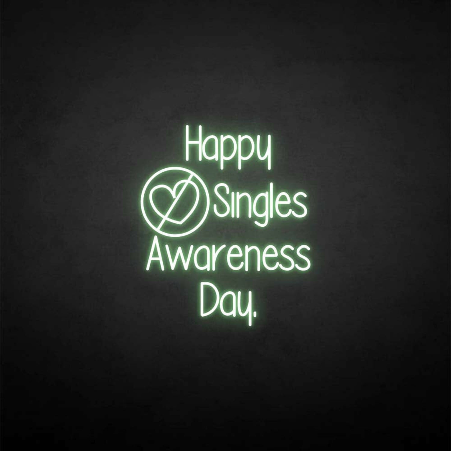 Happy Singles Awareness Day Neon Sign | Shineneon