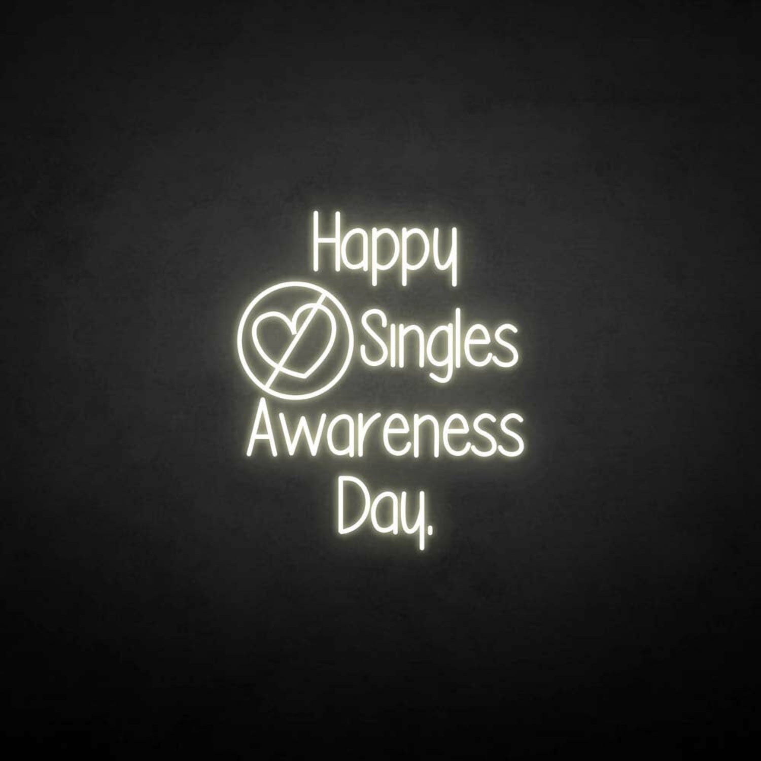 Happy Singles Awareness Day Neon Sign | Shineneon