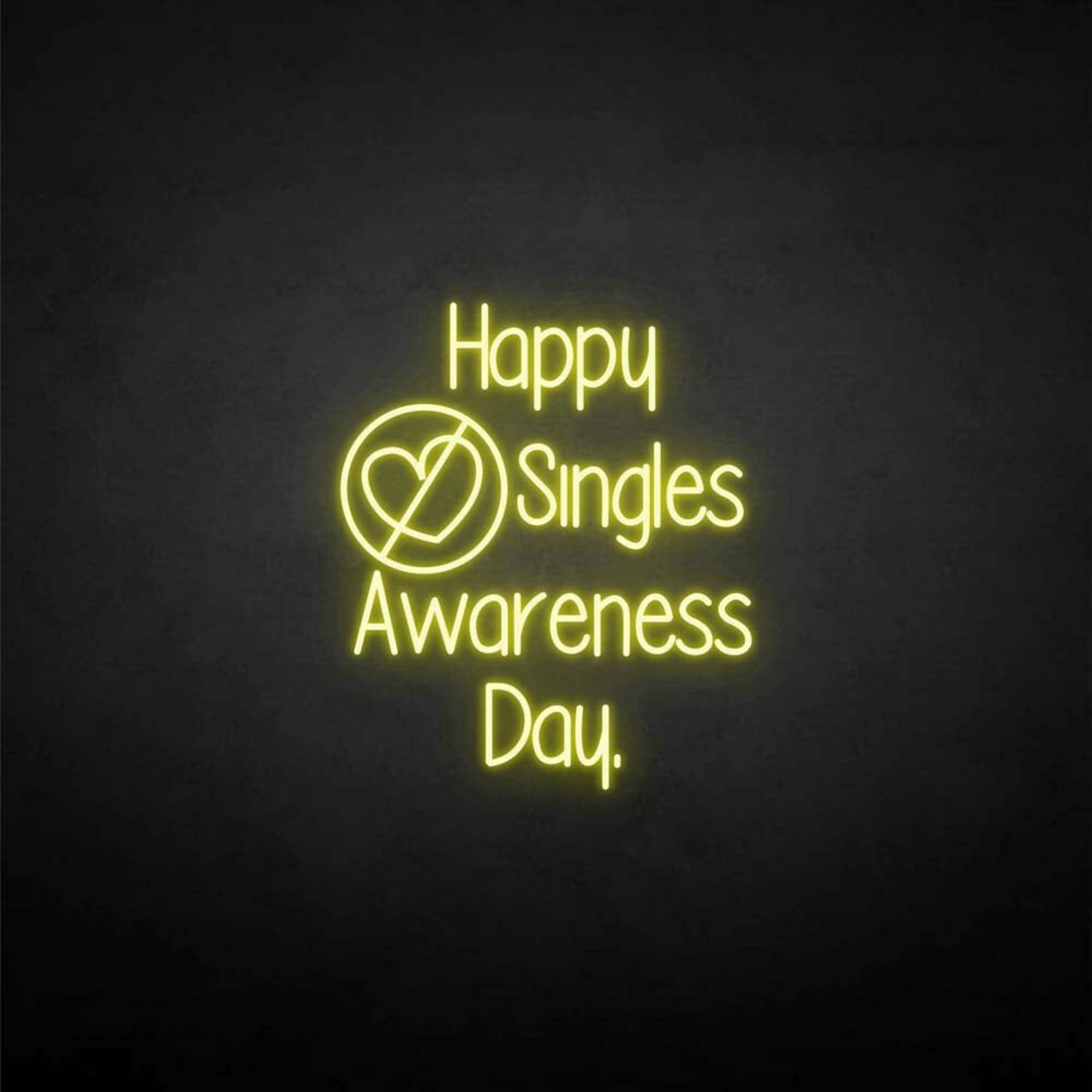 Happy Singles Awareness Day Neon Sign | Shineneon