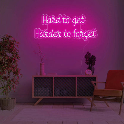 Hard To Get Hard To Forget Led Neon Sign | Shineneon