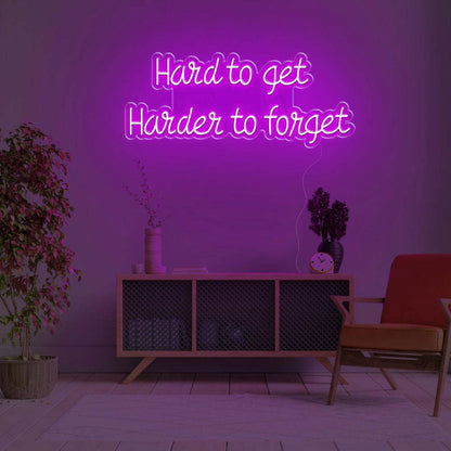 Hard To Get Hard To Forget Led Neon Sign | Shineneon