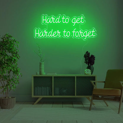 Hard To Get Harder To Forget Green Led Neon Sign For Indoor Wall Art | Shineneon
