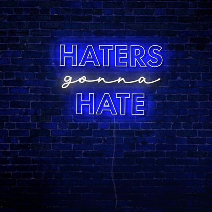 Haters Gonna Hate Led Neon Sign - Shineneon
