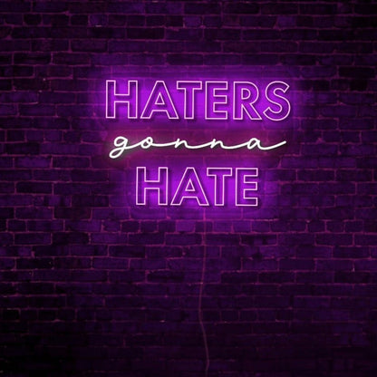 Haters Gonna Hate Led Neon Sign - Shineneon
