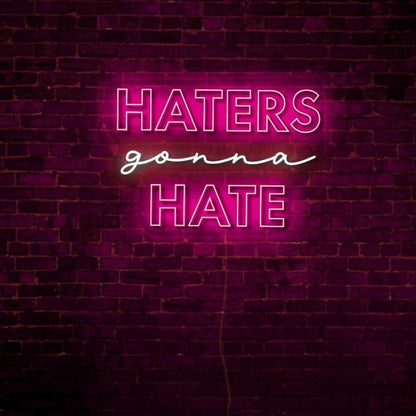 Haters Gonna Hate Led Neon Sign - Shineneon