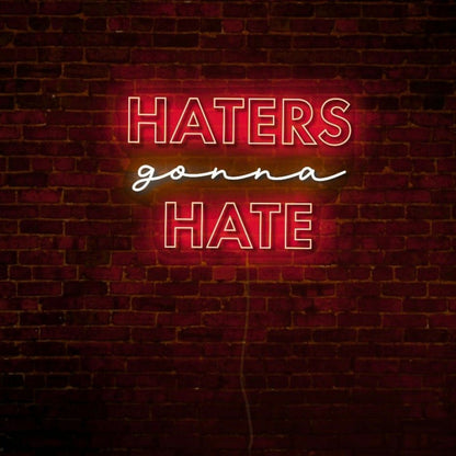 Haters Gonna Hate Led Neon Sign - Shineneon