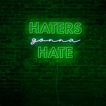 Haters Gonna Hate Led Neon Sign - Shineneon