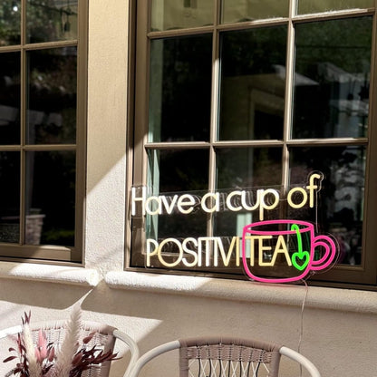 Have A Cup Of Positivitea Led Neon Sign Wall Art | Shineneon