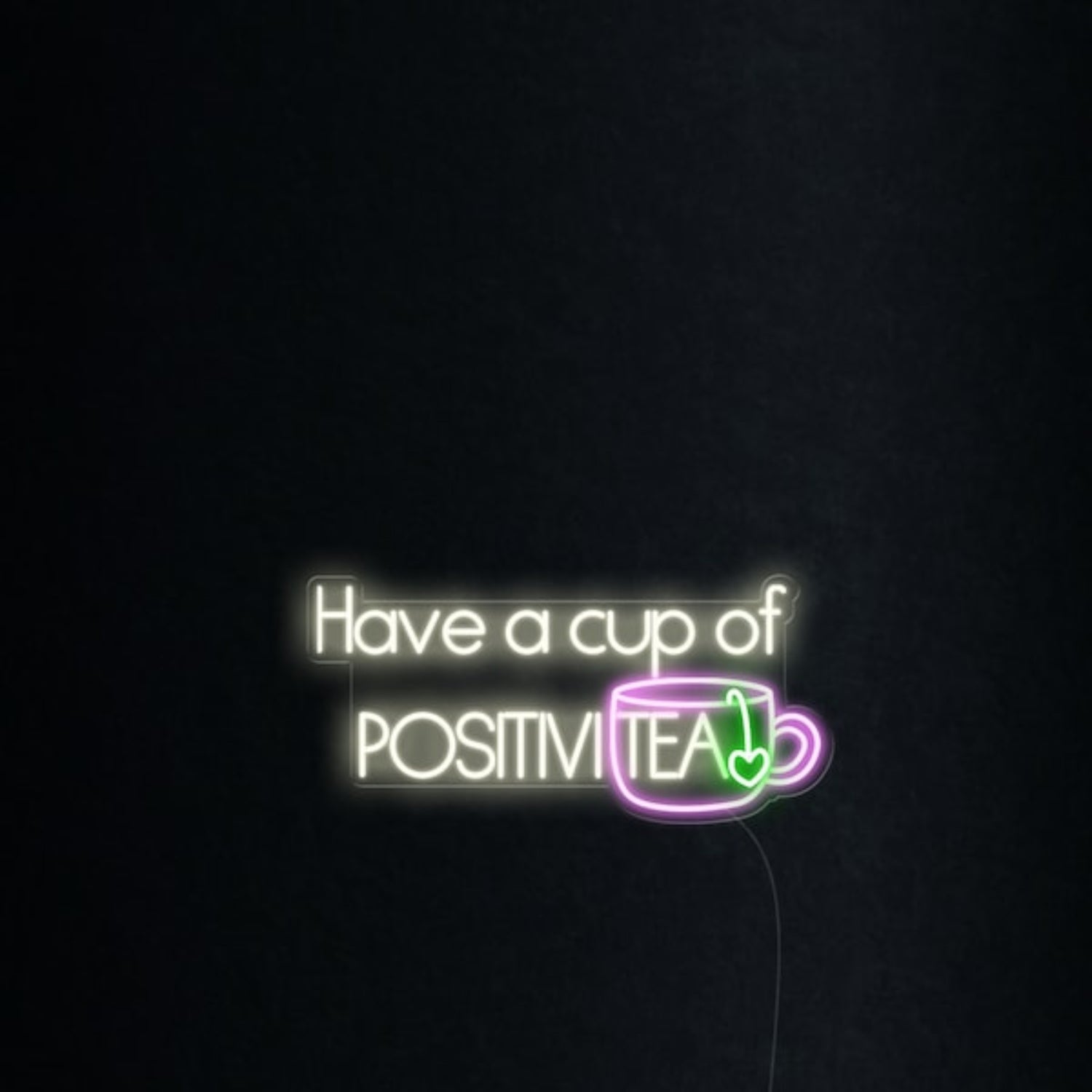 Have A Cup Of Positivitea Led Neon Sign Wall Art | Shineneon