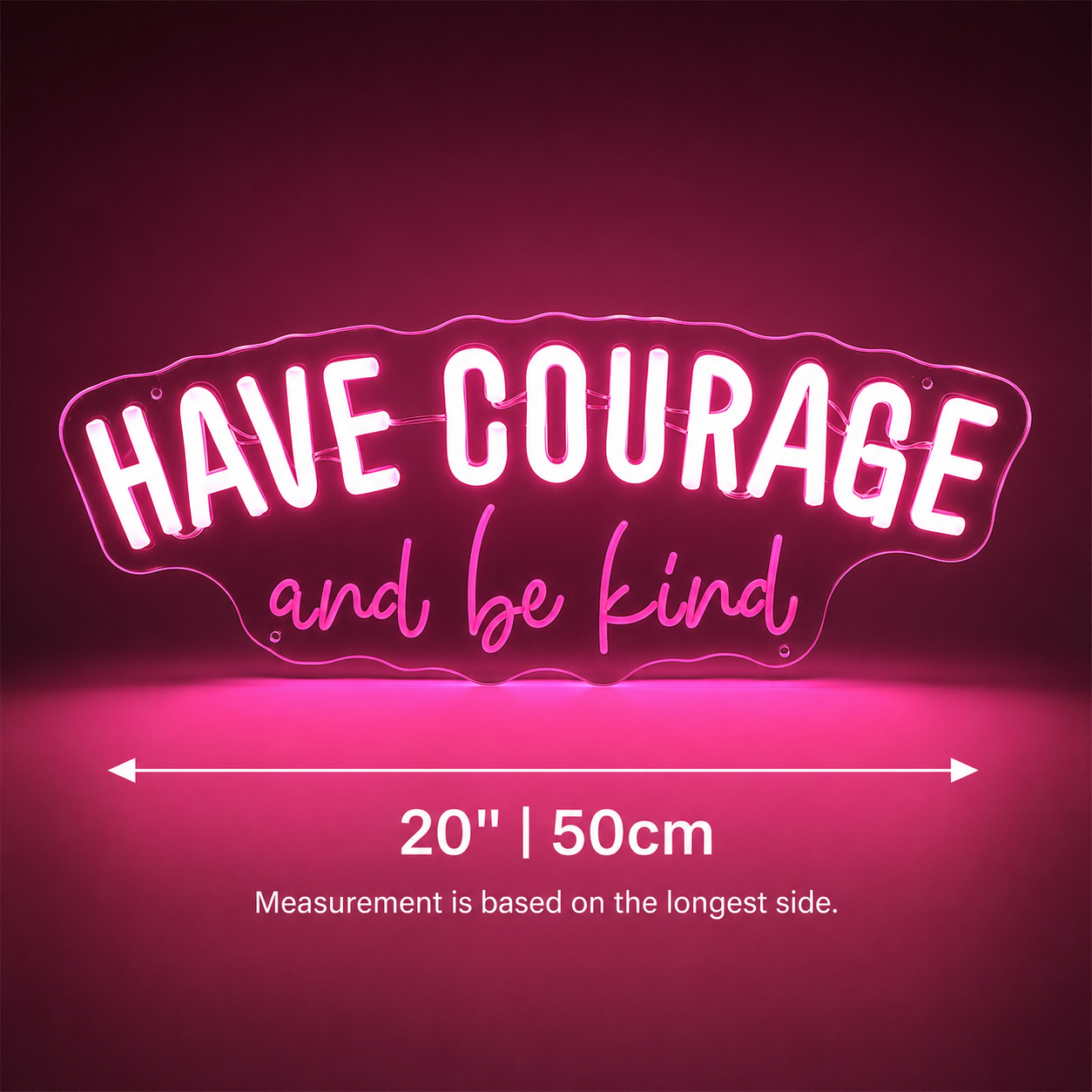 Have Courage And Be Kind LED Neon Sign - 04 Size Image