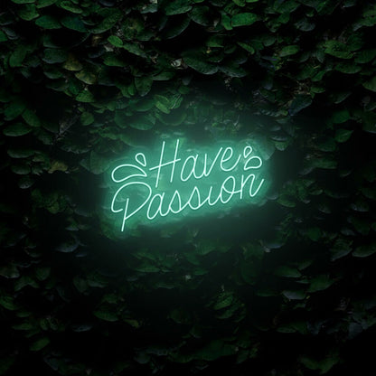 Have Passion Led Sign | Shineneon