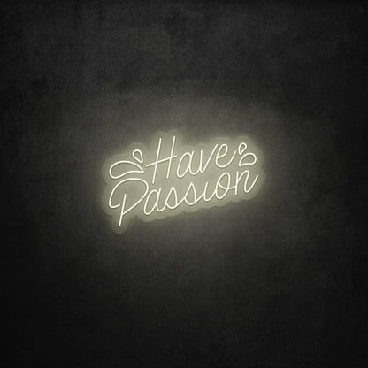 Have Passion Led Sign | Shineneon