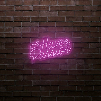 Have Passion Led Sign | Shineneon