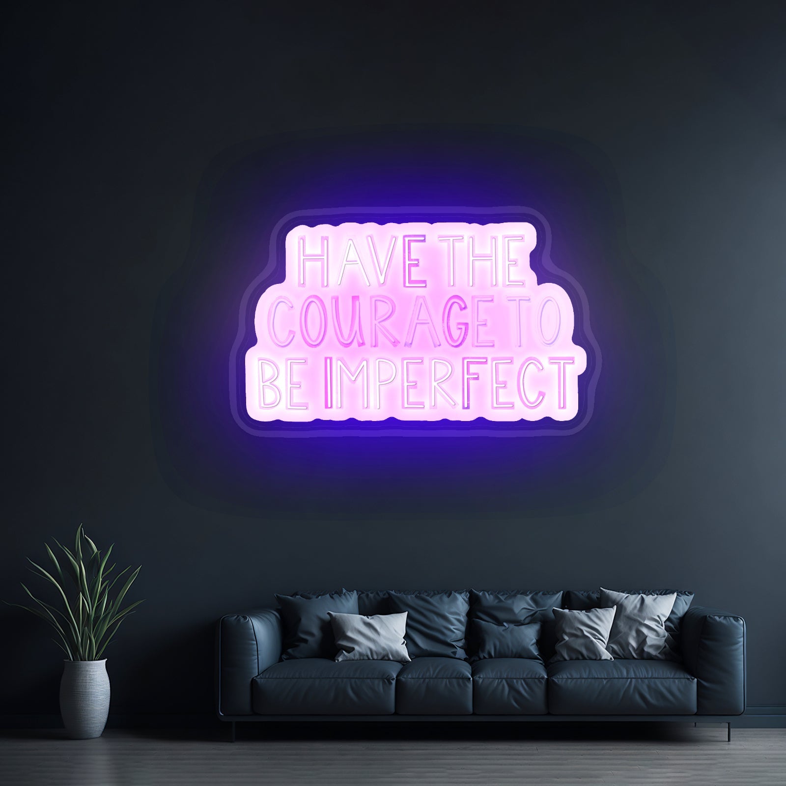 Have The Courage To Be Imperfect Positivity Lettering Neon Wall Sign - Shineneon