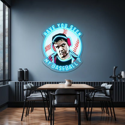 Have You Seen My Baseball Artwork Large Neon Signs