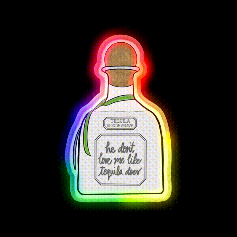 He Dont Love Me Like Tequila Does Party Drink Tequila Led Neon Sign Rgb Color - LED neon sign close-up detail