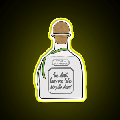 He Dont Love Me Like Tequila Does Party Drink Tequila Led Neon Sign Rgb Color - Shineneon
