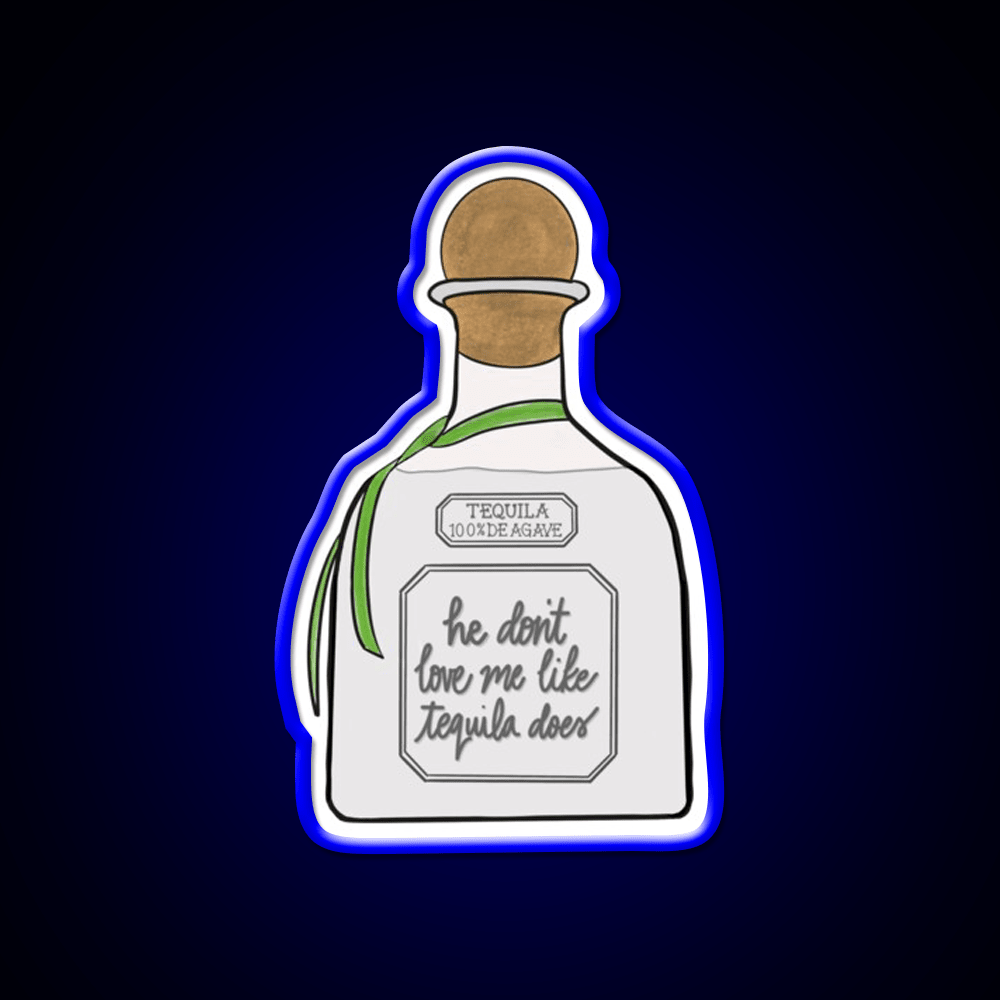 He Dont Love Me Like Tequila Does Party Drink Tequila Led Neon Sign Rgb Color - Shineneon