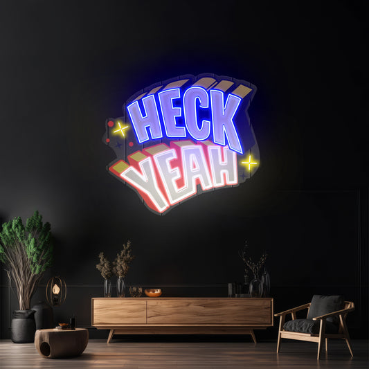 Heck Yeah Custom Led Signs Artwork For Sale