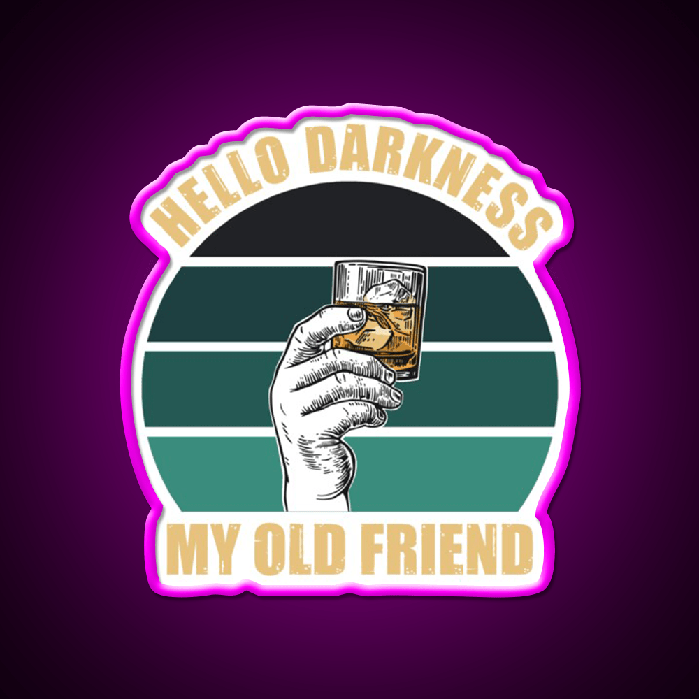 Hello Darkness My Old Friend Whiskey Drink Bar Led Neon Sign Rgb Color - Shineneon