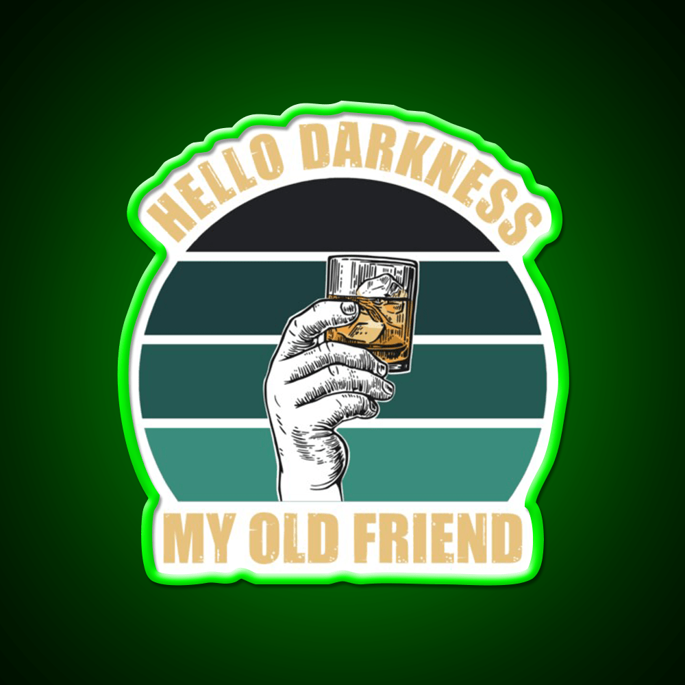 Hello Darkness My Old Friend Whiskey Drink Bar Led Neon Sign Rgb Color - Shineneon