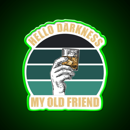Hello Darkness My Old Friend Whiskey Drink Bar Led Neon Sign Rgb Color - Shineneon