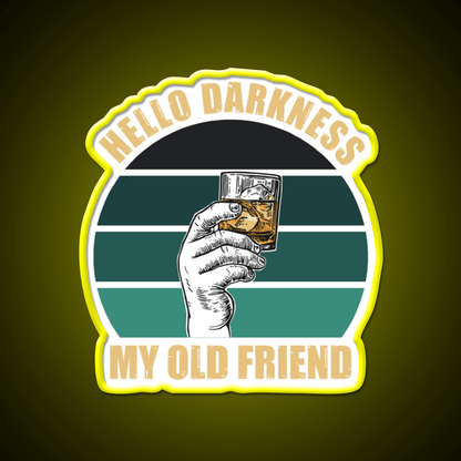 Hello Darkness My Old Friend Whiskey Drink Bar Led Neon Sign Rgb Color - Shineneon