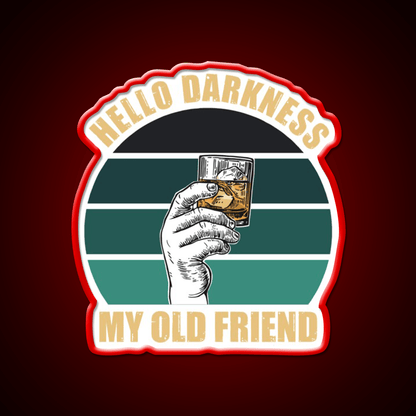 Hello Darkness My Old Friend Whiskey Drink Bar Led Neon Sign Rgb Color - Shineneon