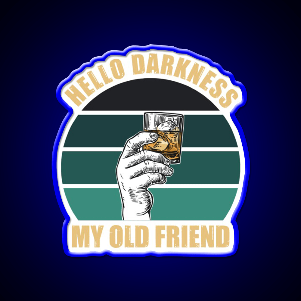 Hello Darkness My Old Friend Whiskey Drink Bar Led Neon Sign Rgb Color - Shineneon
