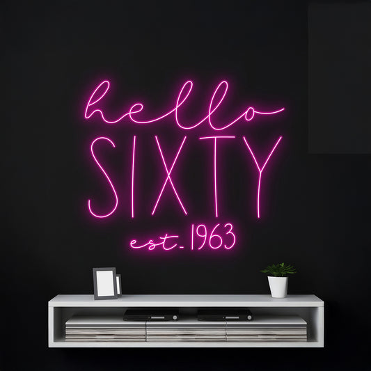 Hello Sixty Est 1963 Neon Sign