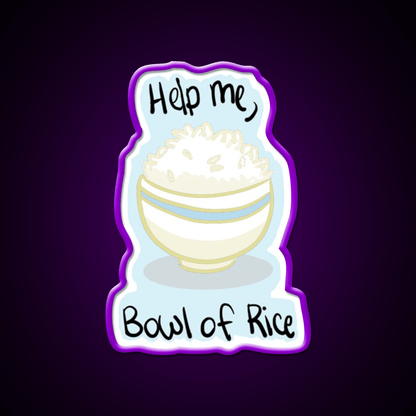 Help Me Bowl Of Rice Snack Food Led Neon Sign Rgb Color - Shineneon