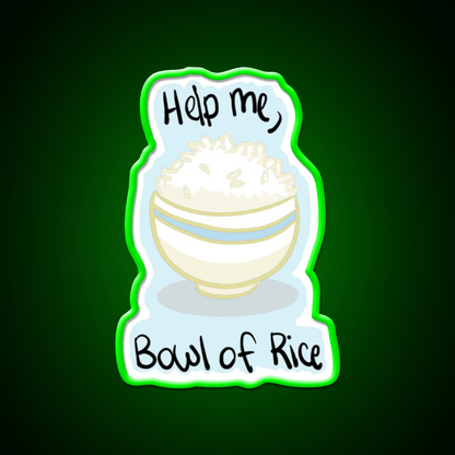 Help Me Bowl Of Rice Snack Food Led Neon Sign Rgb Color - Shineneon