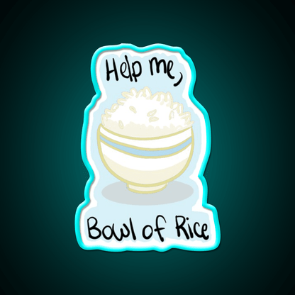 Help Me Bowl Of Rice Snack Food Led Neon Sign Rgb Color - Shineneon