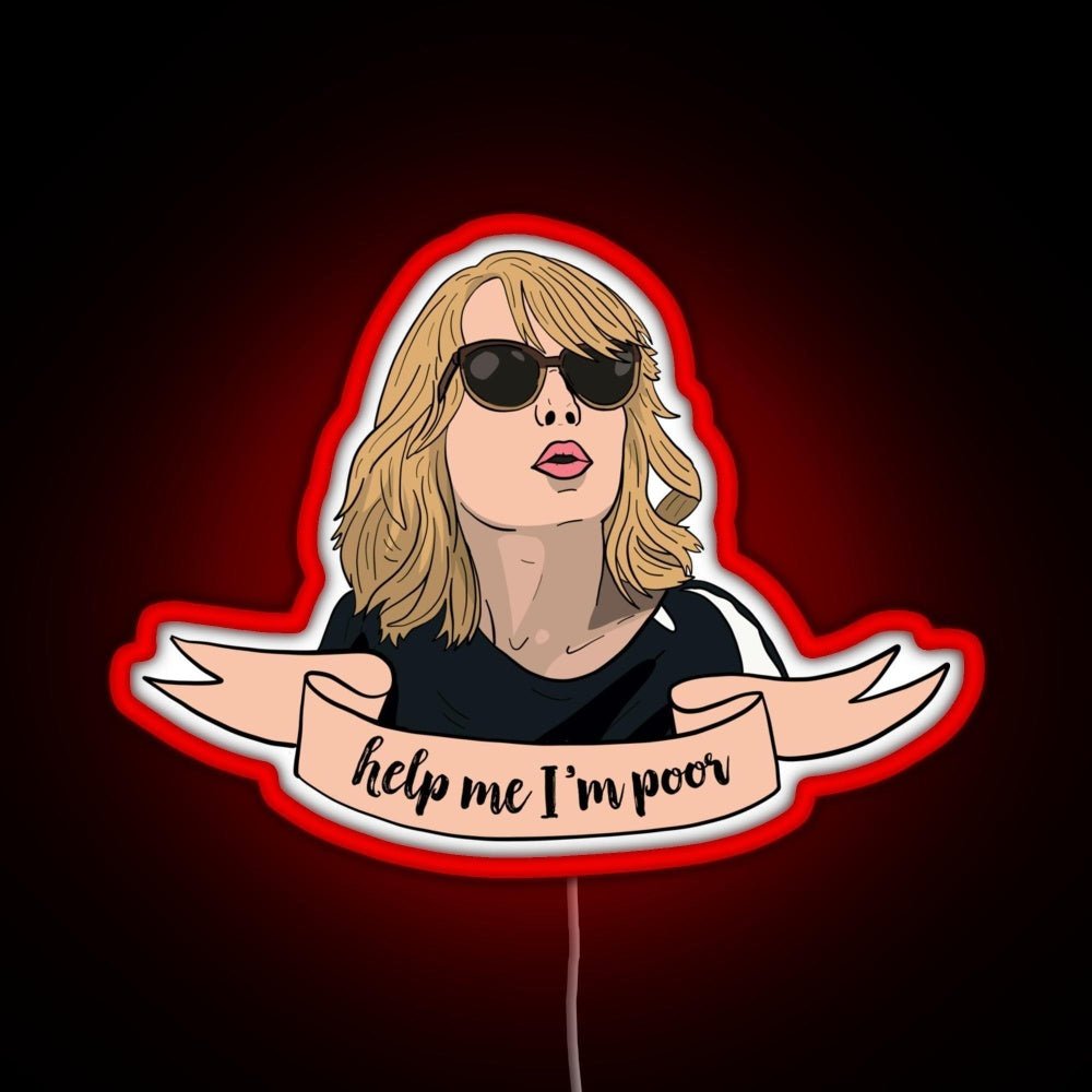 Help Me I M Poor Rgb Led Neon Sign Pop Wall Art - Shineneon