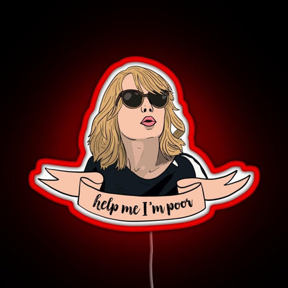 Help Me I M Poor Rgb Led Neon Sign Pop Wall Art - Shineneon