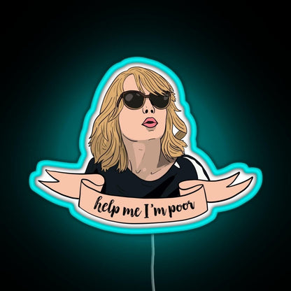 Help Me I M Poor Rgb Led Neon Sign Pop Wall Art - Shineneon