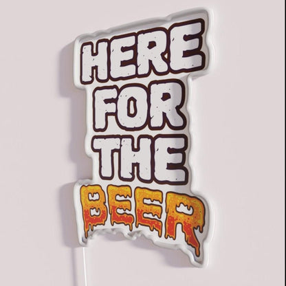Here For The Beer Funny Drinker Sayings Rgb Led Neon Sign - Shineneon
