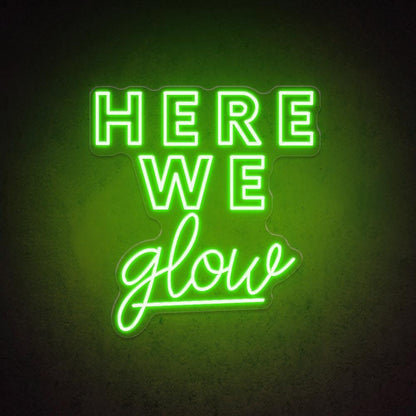 Here We Glow Dual Font Led Neon Sign For Salon Studio Decor | Shineneon