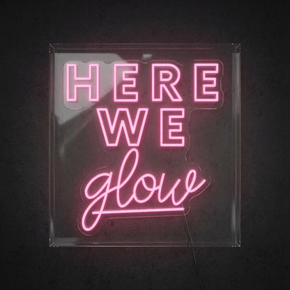 Here We Glow LED Neon Sign - 01 Original Product Image