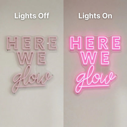 Here We Glow LED Neon Sign Wall Neon Sign - Shineneon