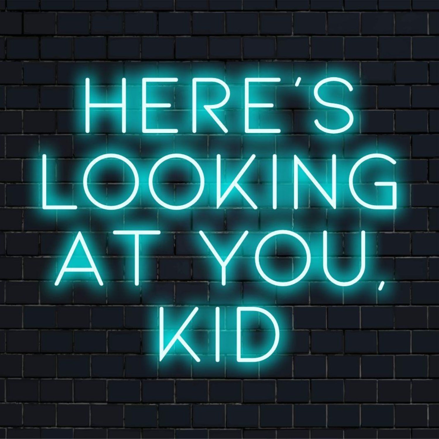 Heres Looking At You Kid Cyan-Blue Led Neon Sign For Bar Home Cafe Wall | Shineneon